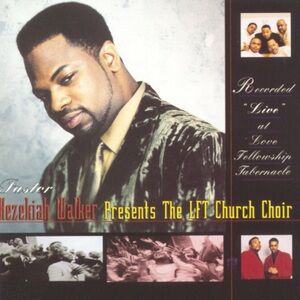 EUC Hezekiah Walker presents @ Love Fellowship Tabernacle “The LFT Church Choir”